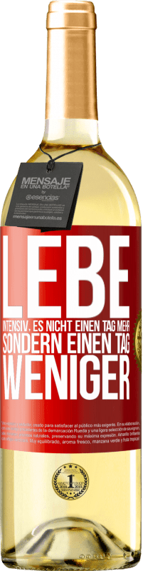 29,95 € Kostenloser Versand | Weißwein WHITE Ausgabe Lebe intensiv, es nicht einen Tag mehr sondern einen Tag weniger Rote Markierung. Anpassbares Etikett Junger Wein Ernte 2025 Verdejo