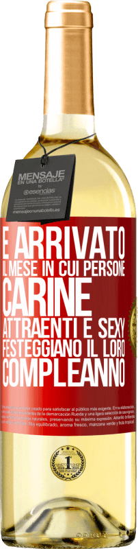 29,95 € Spedizione Gratuita | Vino bianco Edizione WHITE È arrivato il mese in cui persone carine, attraenti e sexy festeggiano il loro compleanno Etichetta Rossa. Etichetta personalizzabile Vino giovane Raccogliere 2024 Verdejo