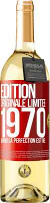 29,95 € Envoi gratuit | Vin blanc Édition WHITE Édition Originale Limitée 1970. Quand la perfection est née Étiquette Rouge. Étiquette personnalisable Vin jeune Récolte 2024 Verdejo