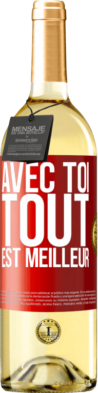 29,95 € Envoi gratuit | Vin blanc Édition WHITE Avec toi tout est meilleur Étiquette Rouge. Étiquette personnalisable Vin jeune Récolte 2024 Verdejo