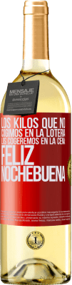 29,95 € Envío gratis | Vino Blanco Edición WHITE Los kilos que no cogimos en la lotería, los cogeremos en la cena: Feliz Nochebuena Etiqueta Roja. Etiqueta personalizable Vino joven Cosecha 2023 Verdejo