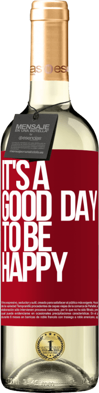 29,95 € Envoi gratuit | Vin blanc Édition WHITE It's a good day to be happy Étiquette Rouge. Étiquette personnalisable Vin jeune Récolte 2025 Verdejo