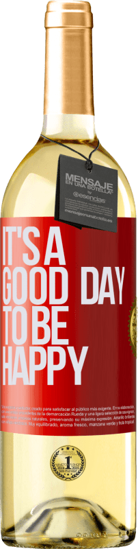 29,95 € Kostenloser Versand | Weißwein WHITE Ausgabe It's a good day to be happy Rote Markierung. Anpassbares Etikett Junger Wein Ernte 2024 Verdejo