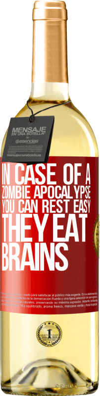 29,95 € Free Shipping | White Wine WHITE Edition In case of a zombie apocalypse, you can rest easy, they eat brains Red Label. Customizable label Young wine Harvest 2024 Verdejo