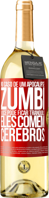 29,95 € Envio grátis | Vinho branco Edição WHITE No caso de um apocalipse zumbi, você pode ficar tranquilo, eles comem cérebros Etiqueta Vermelha. Etiqueta personalizável Vinho jovem Colheita 2024 Verdejo