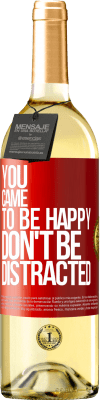 29,95 € Free Shipping | White Wine WHITE Edition You came to be happy, don't be distracted Red Label. Customizable label Young wine Harvest 2025 Verdejo