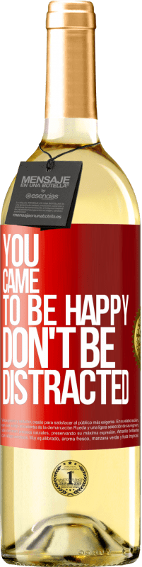 29,95 € Free Shipping | White Wine WHITE Edition You came to be happy, don't be distracted Red Label. Customizable label Young wine Harvest 2024 Verdejo