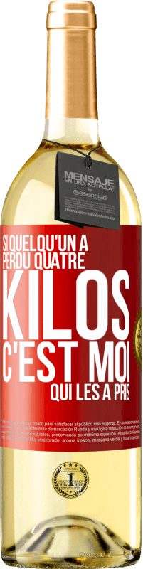 29,95 € Envoi gratuit | Vin blanc Édition WHITE Si quelqu'un a perdu quatre kilos, c'est moi qui les a pris Étiquette Rouge. Étiquette personnalisable Vin jeune Récolte 2024 Verdejo