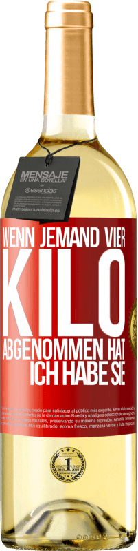 29,95 € Kostenloser Versand | Weißwein WHITE Ausgabe Wenn jemand vier Kilo abgenommen hat, ich habe sie Rote Markierung. Anpassbares Etikett Junger Wein Ernte 2024 Verdejo