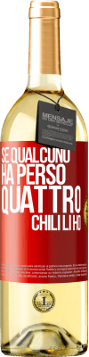 29,95 € Spedizione Gratuita | Vino bianco Edizione WHITE Se qualcuno ha perso quattro chili. Li ho Etichetta Rossa. Etichetta personalizzabile Vino giovane Raccogliere 2023 Verdejo