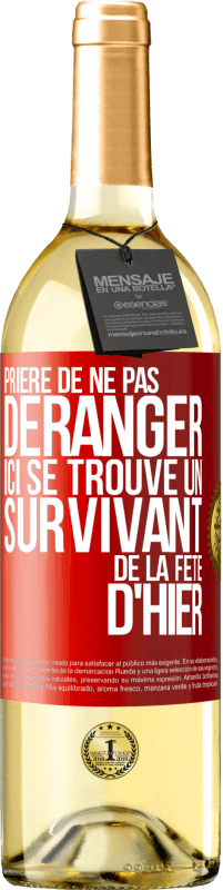 29,95 € Envoi gratuit | Vin blanc Édition WHITE Prière de ne pas déranger. Ici se trouve un survivant de la fête d'hier Étiquette Rouge. Étiquette personnalisable Vin jeune Récolte 2024 Verdejo