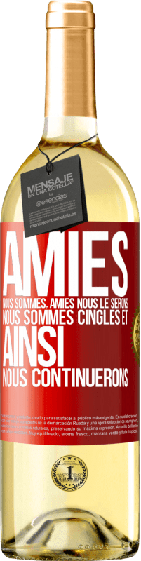 29,95 € Envoi gratuit | Vin blanc Édition WHITE Amies nous sommes, amies nous le serons, nous sommes cinglés et ainsi nous continuerons Étiquette Rouge. Étiquette personnalisable Vin jeune Récolte 2024 Verdejo