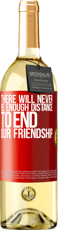 29,95 € 送料無料 | 白ワイン WHITEエディション 私たちの友情を終わらせるのに十分な距離は決してありません 赤いタグ. カスタマイズ可能なラベル 若いワイン 収穫 2023 Verdejo
