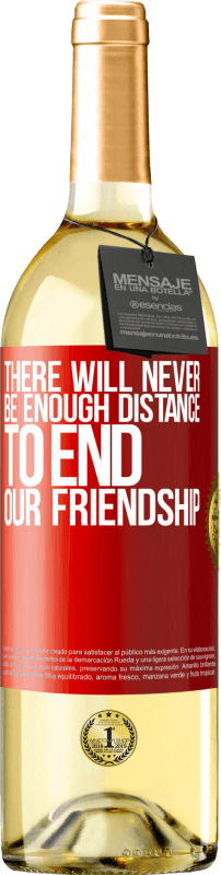 29,95 € Free Shipping | White Wine WHITE Edition There will never be enough distance to end our friendship Red Label. Customizable label Young wine Harvest 2024 Verdejo