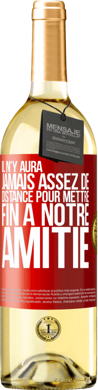 29,95 € Envoi gratuit | Vin blanc Édition WHITE Il n'y aura jamais assez de distance pour mettre fin à notre amitié Étiquette Rouge. Étiquette personnalisable Vin jeune Récolte 2024 Verdejo