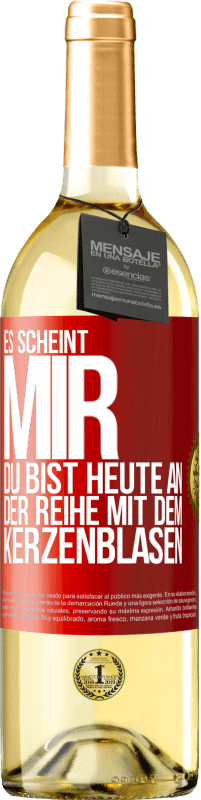 29,95 € Kostenloser Versand | Weißwein WHITE Ausgabe Es scheint mir, du bist heute an der Reihe mit dem Kerzenblasen Rote Markierung. Anpassbares Etikett Junger Wein Ernte 2024 Verdejo