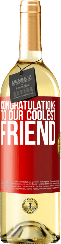 29,95 € Free Shipping | White Wine WHITE Edition Congratulations to our coolest friend Red Label. Customizable label Young wine Harvest 2023 Verdejo