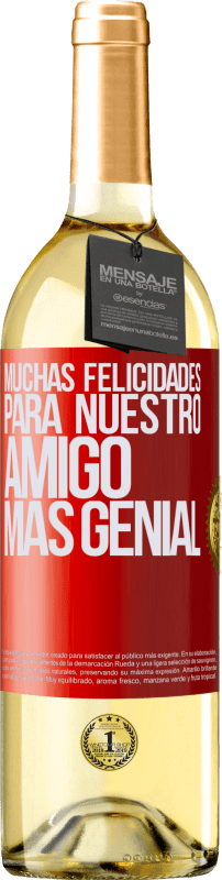 29,95 € Envío gratis | Vino Blanco Edición WHITE Muchas felicidades para nuestro amigo mas genial Etiqueta Roja. Etiqueta personalizable Vino joven Cosecha 2024 Verdejo