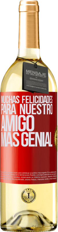 29,95 € Envío gratis | Vino Blanco Edición WHITE Muchas felicidades para nuestro amigo mas genial Etiqueta Roja. Etiqueta personalizable Vino joven Cosecha 2025 Verdejo