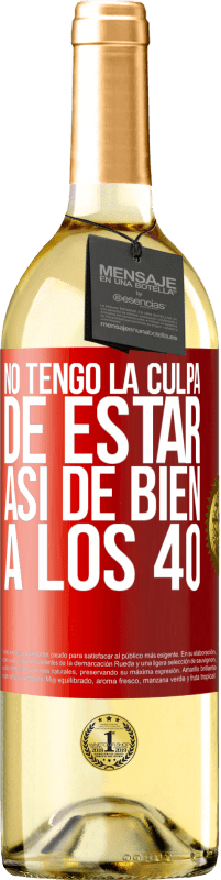 29,95 € Envío gratis | Vino Blanco Edición WHITE No tengo la culpa de estar así de bien a los 40 Etiqueta Roja. Etiqueta personalizable Vino joven Cosecha 2023 Verdejo