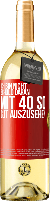 29,95 € Kostenloser Versand | Weißwein WHITE Ausgabe Ich bin nicht schuld daran mit 40 so gut auszusehen Rote Markierung. Anpassbares Etikett Junger Wein Ernte 2024 Verdejo