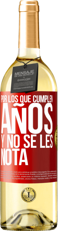 29,95 € Envío gratis | Vino Blanco Edición WHITE Por los que cumplen años y no se les nota Etiqueta Roja. Etiqueta personalizable Vino joven Cosecha 2024 Verdejo