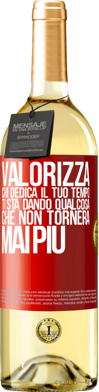 29,95 € Spedizione Gratuita | Vino bianco Edizione WHITE Valorizza chi dedica il tuo tempo. Ti sta dando qualcosa che non tornerà mai più Etichetta Rossa. Etichetta personalizzabile Vino giovane Raccogliere 2024 Verdejo