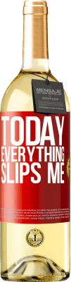 29,95 € Free Shipping | White Wine WHITE Edition Today everything slips me Red Label. Customizable label Young wine Harvest 2025 Verdejo