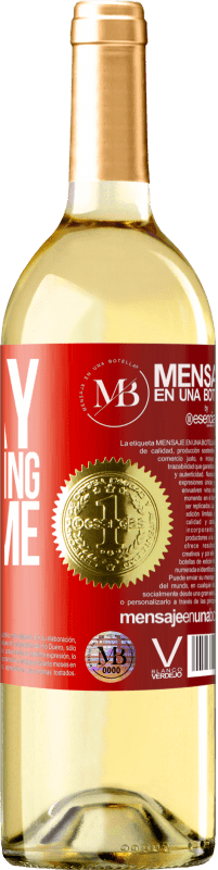 29,95 € Free Shipping | White Wine WHITE Edition Today everything slips me Red Label. Customizable label Young wine Harvest 2022 Verdejo