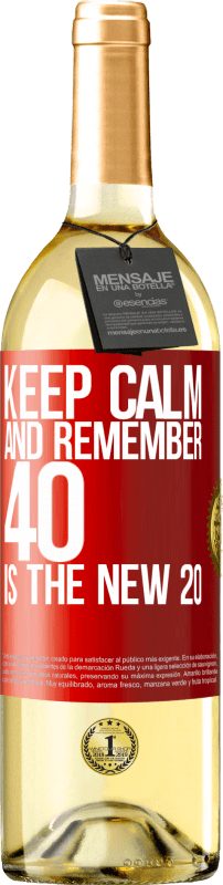 29,95 € Free Shipping | White Wine WHITE Edition Keep calm and remember, 40 is the new 20 Red Label. Customizable label Young wine Harvest 2024 Verdejo