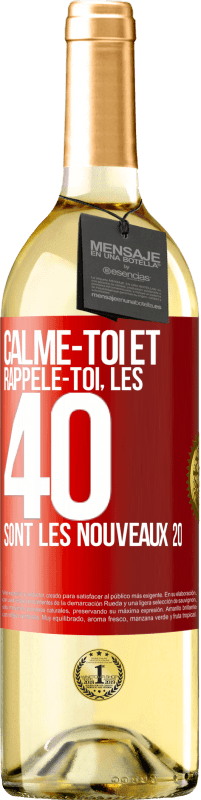 29,95 € Envoi gratuit | Vin blanc Édition WHITE Calme-toi et rappèle-toi, les 40 sont les nouveaux 20 Étiquette Rouge. Étiquette personnalisable Vin jeune Récolte 2024 Verdejo