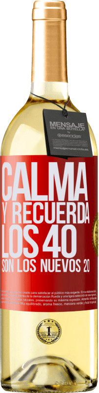 29,95 € Envío gratis | Vino Blanco Edición WHITE Calma y recuerda, los 40 son los nuevos 20 Etiqueta Roja. Etiqueta personalizable Vino joven Cosecha 2024 Verdejo