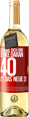 29,95 € Kostenloser Versand | Weißwein WHITE Ausgabe Beruhige dich und denke daran, 40 ist das neue 20 Rote Markierung. Anpassbares Etikett Junger Wein Ernte 2023 Verdejo