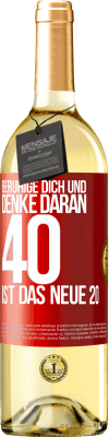 29,95 € Kostenloser Versand | Weißwein WHITE Ausgabe Beruhige dich und denke daran, 40 ist das neue 20 Rote Markierung. Anpassbares Etikett Junger Wein Ernte 2025 Verdejo