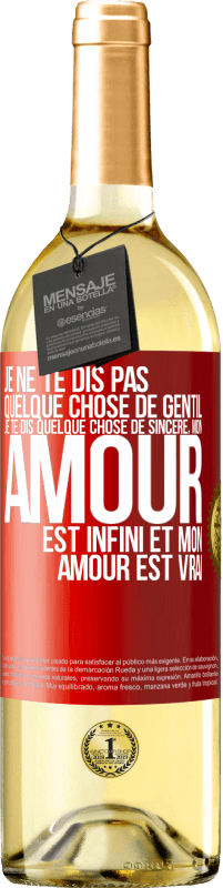 29,95 € Envoi gratuit | Vin blanc Édition WHITE Je ne te dis pas quelque chose de gentil, je te dis quelque chose de sincère, mon amour est infini et mon amour est vrai Étiquette Rouge. Étiquette personnalisable Vin jeune Récolte 2025 Verdejo