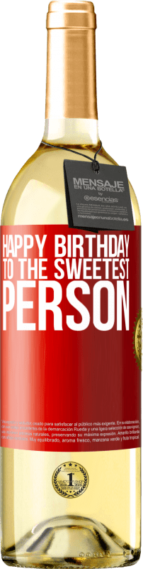 29,95 € Free Shipping | White Wine WHITE Edition Happy birthday to the sweetest person Red Label. Customizable label Young wine Harvest 2023 Verdejo