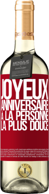 29,95 € Envoi gratuit | Vin blanc Édition WHITE Joyeux anniversaire à la personne la plus douce Étiquette Rouge. Étiquette personnalisable Vin jeune Récolte 2024 Verdejo