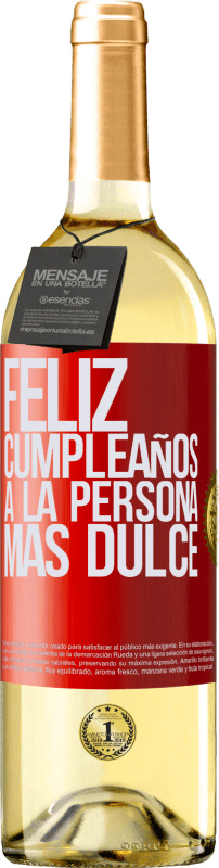 29,95 € Envío gratis | Vino Blanco Edición WHITE Feliz cumpleaños a la persona más dulce Etiqueta Roja. Etiqueta personalizable Vino joven Cosecha 2023 Verdejo