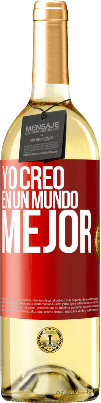 29,95 € Envío gratis | Vino Blanco Edición WHITE Yo creo (EN) un mundo mejor Etiqueta Roja. Etiqueta personalizable Vino joven Cosecha 2023 Verdejo