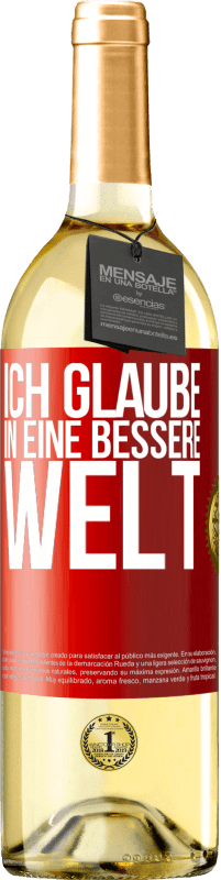 29,95 € Kostenloser Versand | Weißwein WHITE Ausgabe Ich glaube (IN) eine bessere Welt Rote Markierung. Anpassbares Etikett Junger Wein Ernte 2024 Verdejo