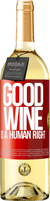 29,95 € Envoi gratuit | Vin blanc Édition WHITE Good wine is a human right Étiquette Rouge. Étiquette personnalisable Vin jeune Récolte 2023 Verdejo