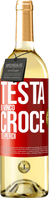 29,95 € Spedizione Gratuita | Vino bianco Edizione WHITE Testa io vinco, croce tu perdi Etichetta Rossa. Etichetta personalizzabile Vino giovane Raccogliere 2025 Verdejo