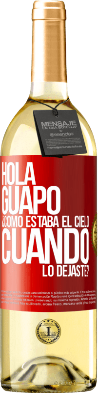 29,95 € Envío gratis | Vino Blanco Edición WHITE Hola guapo ¿Cómo estaba el cielo cuando lo dejaste? Etiqueta Roja. Etiqueta personalizable Vino joven Cosecha 2023 Verdejo