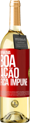 29,95 € Envio grátis | Vinho branco Edição WHITE Nenhuma boa ação fica impune Etiqueta Vermelha. Etiqueta personalizável Vinho jovem Colheita 2023 Verdejo