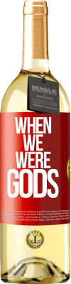 29,95 € Free Shipping | White Wine WHITE Edition When we were gods Red Label. Customizable label Young wine Harvest 2023 Verdejo