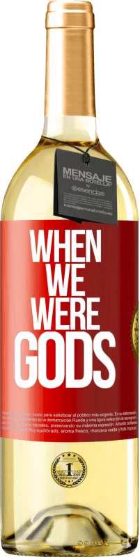 29,95 € Free Shipping | White Wine WHITE Edition When we were gods Red Label. Customizable label Young wine Harvest 2024 Verdejo