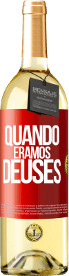 29,95 € Envio grátis | Vinho branco Edição WHITE Quando éramos deuses Etiqueta Vermelha. Etiqueta personalizável Vinho jovem Colheita 2023 Verdejo