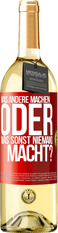 29,95 € Kostenloser Versand | Weißwein WHITE Ausgabe Was andere machen oder was sonst niemand macht? Rote Markierung. Anpassbares Etikett Junger Wein Ernte 2023 Verdejo