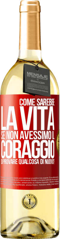 29,95 € Spedizione Gratuita | Vino bianco Edizione WHITE Come sarebbe la vita se non avessimo il coraggio di provare qualcosa di nuovo? Etichetta Rossa. Etichetta personalizzabile Vino giovane Raccogliere 2023 Verdejo