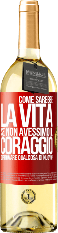 29,95 € Spedizione Gratuita | Vino bianco Edizione WHITE Come sarebbe la vita se non avessimo il coraggio di provare qualcosa di nuovo? Etichetta Rossa. Etichetta personalizzabile Vino giovane Raccogliere 2025 Verdejo
